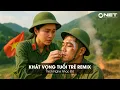 Download Lagu Khát Vọng Tuổi Trẻ Remix 🔥 Lk Nhạc Đỏ Cách Mạng Remix Sôi Động Bass Căng Rụng Máy Bay Địch