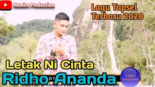 Download Letak Ni Cinta Voc: Ridho Ananda. Lagu Tapsel Madina Terbaru 2020. By Namiro Production MP3