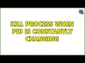 Kill process when PID is constantly changing