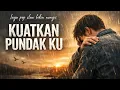 Lagu Lagu pop slow bikin nangis, KUATKAN PUNDAK KU 