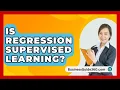 Download Lagu Is Regression Supervised Learning? - BusinessGuide360.com