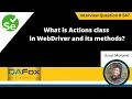 What is Actions class in WebDriver and its methods Selenium Interview Question