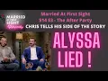 Married At First Sight Alyssa Lied Chris Tells His Side Season 14