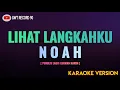 Download Lagu NOAH - LIHAT LANGKAHKU ( Karaoke )
