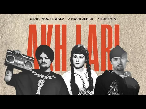 Download MP3 AKH LARI (Trap Mix) | Noor Jehan x Sidhu Moose Wala x Bohemia | Prod. By AWAID \u0026 AWAIS