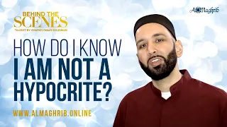 How Do I Know I Am Not A Hypocrite Shaykh Omar Suleiman 