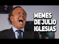 Los MEMES de JULIO Iglesias