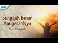 Download Lagu Sungguh Besar AnugerahNya - Mus Mulyadi (with lyric)