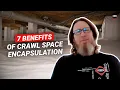 7 Benefits of Crawl Space Encapsulation
