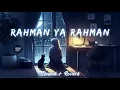Download Lagu Rahman Ya Rahman (Slowed + Reverb) | Vocal Only | رحمن يا رحمن | Rohman ya Rohman | Soulful Nasheed