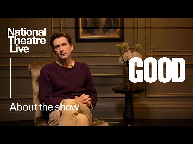 Chatting with David Tennant and the cast of GOOD | National Theatre Live