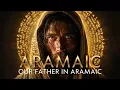 Lagu The Lord’s Prayer in Aramaic ✝️ Our Father Morning Prayer — The Language of Christ | Aramaic Prayer