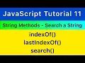 JavaScript String Methods indexOf lastIndexOf search String Search JavaScript Tutorial