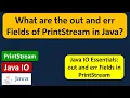 What are the out and err Fields of PrintStream in Java Java IO Java Tutorial