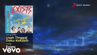 Exists - Usah Tinggal Daku Kekasih