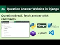 Django Django Tutorial Question detail fetch answer with comments Q A Website in Django