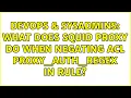 DevOps SysAdmins What does squid proxy do when negating acl proxy - auth