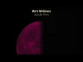 Mark Wilkinson - Joie de Vivre (Official Audio)