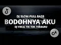 DJ BODOHNYA AKU | LYODRA | REMIX | DJ SLOW FULL BASS TERBARU VIRAL TIK TOK