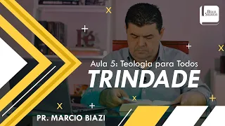 TRINDADE | AULA 5 - Teologia para Todos