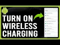 How To Turn On Wireless Charging On Android How To Enable Wireless Charging On Android