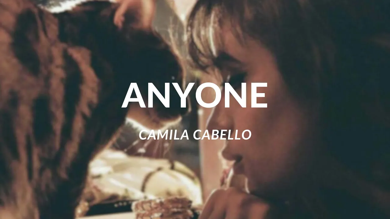 Camila Cabello - Anyone ( Lyrics )