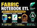 Microsoft Fabric Incremental Loading Tutorial Delta Merge Explained