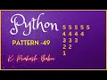 PYTHON PATTERN PROGRAM 49
