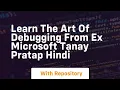 learn the art of debugging from ex microsoft tanay pratap hindi