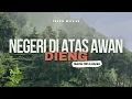 Download Lagu NEGERI DI ATAS AWAN - DIENG VLOG | TRAVEL TIPS