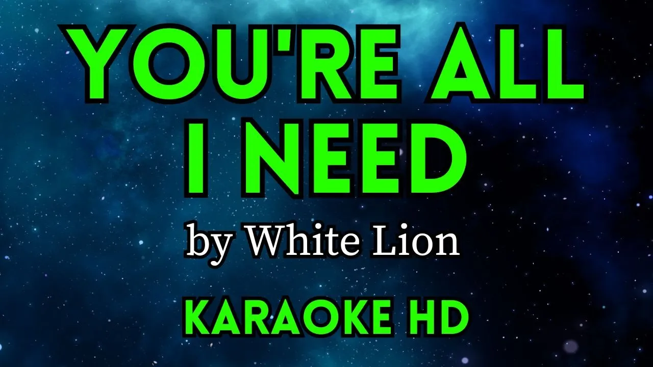 You're All I Need - White Lion (HD Karaoke)