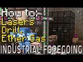 How to Industrial Foregoing Laser Drill Ether Gas Minecraft 1 20 1