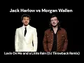 Download Lagu Jack Harlow vs Morgan Wallen - Lovin On Me and a Little Rain (DJ Throwback Remix)