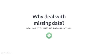 Python Tutorial Why deal with missing data