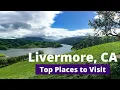 Top Places to Visit in Livermore CA