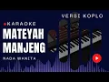 KARAOKE MATEYAH MANJENG // NADA WANITA // VERSI KOPLO // LAGU MADURA