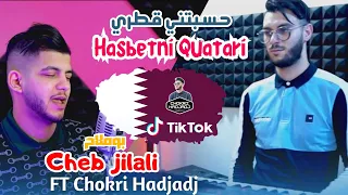Cheb Jilali Boumelah Hasbatni Qatari حسبتني قطري Avec Chokri Hadjadj Succès 2023 TikTOK 