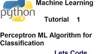 Perceptron ML Algorithm for classification using python Part 1