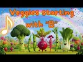 Vegetables Starting with B Song for Kids Broccoli Beans Beets Bok Choy Fun Learning Rhyme