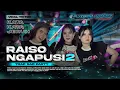 Lagu DJ RAISO NGAPUSI 2 TRAP SAD PARTY FYP TIKTOK TERBARU 2026 ALDIIHANDZ RVLTN 
