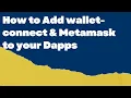 How to add Wallet Connect and Metamask to your Dapps