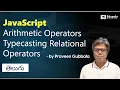 JavaScript Arithmetic Operators Typecasting Relational Operators