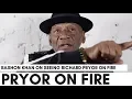 Rashon Khan On Seeing Richard Pryor On Fire It Was A Reaction To Something