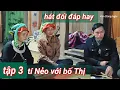 Lagu Tập 3 tiếp theo hát dao hay tí NẺO với THỊ phá và bô Bằng hát đối đáp rất hay