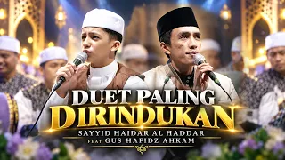 DUET PALING DIRINDUKAN SAYYID HAIDAR AL HADDAR FEAT GUS HAFIDZ AHKAM