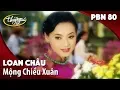Download Lagu PBN 80 | Loan Châu - Mộng Chiều Xuân