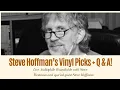Live phile Roundtable with Mastering Engineer Steve Hoffman and his top vinyl picks Q A