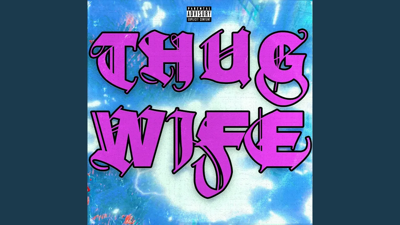 Thug Wife Thug Wife