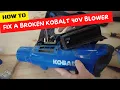 How To Fix A Broken Kobalt 40V Blower