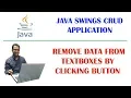 How to remove data from text boxes by clicking on button using java swings Part 5